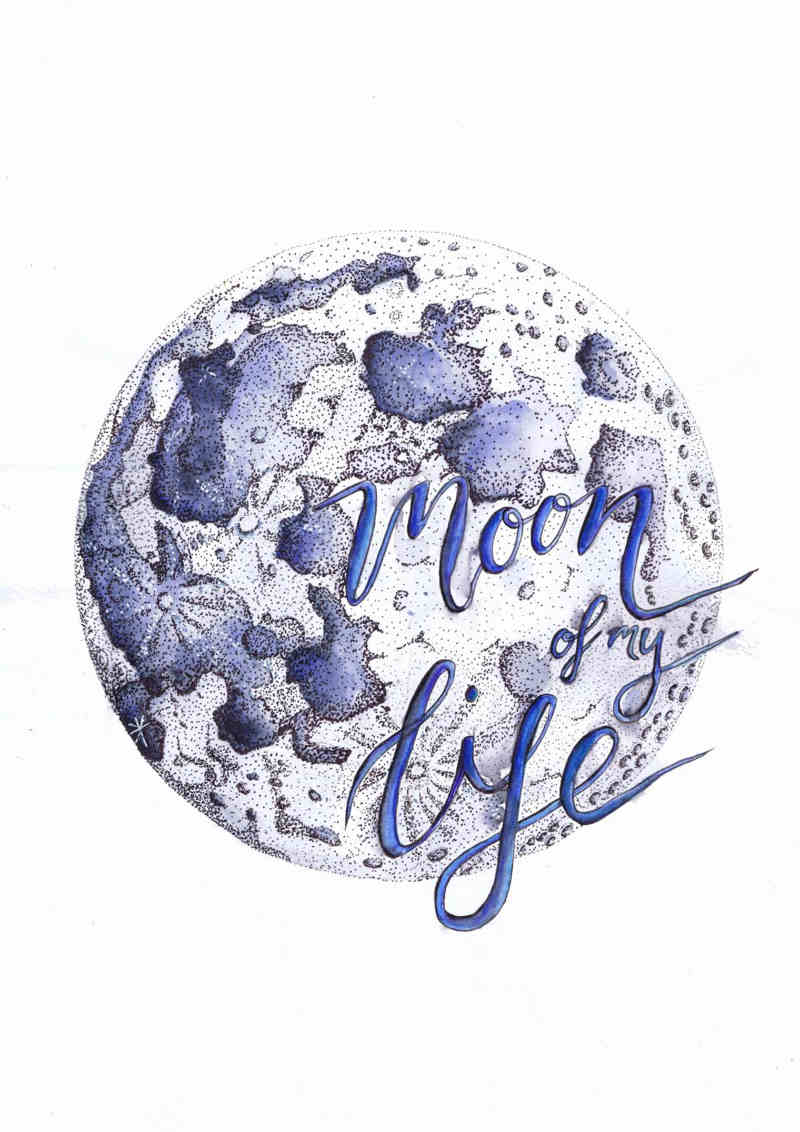 Moon of My Life Print